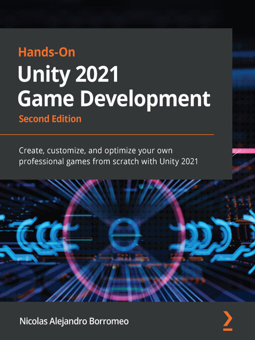 Title details for Hands-On Unity 2021 Game Development by Nicolas Alejandro Borromeo - Available
